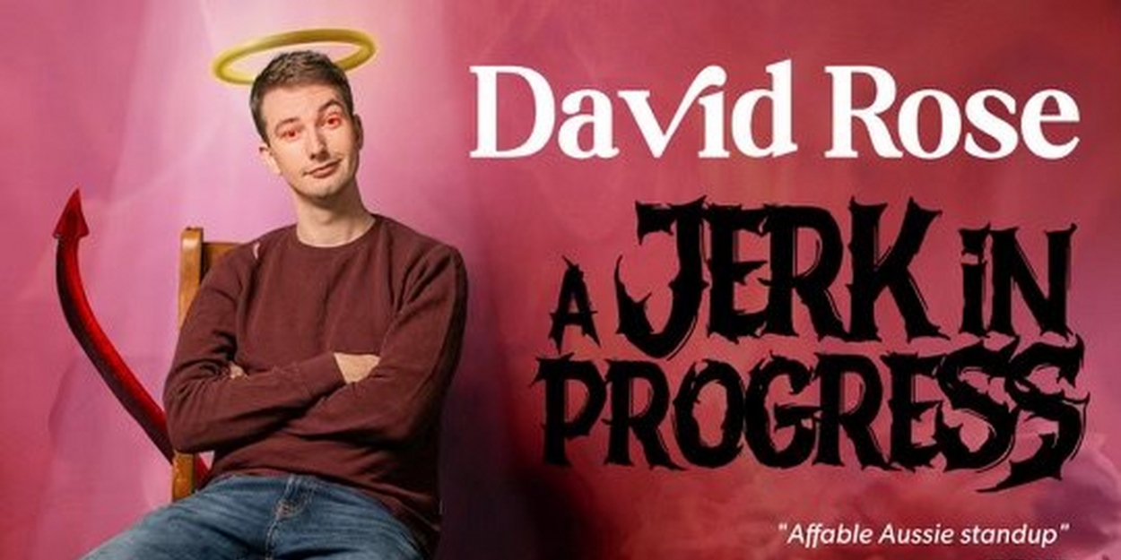 David Rose Kicks Off His National Tour At Fringe World With A JERK IN PROGRESS 