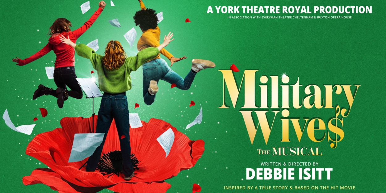 Debbie Isitt's MILITARY WIVES - The Musical Comes to the York Theatre Royal  Image