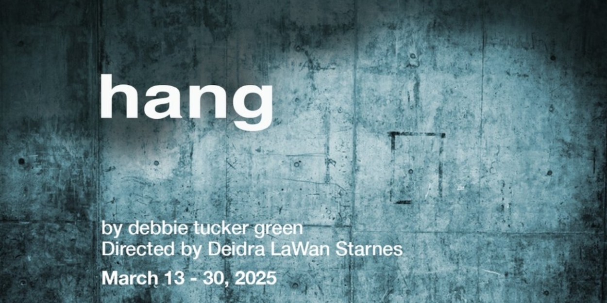 Debbie Tucker Green's HANG Will Play at 1st Stage Theatre Photo