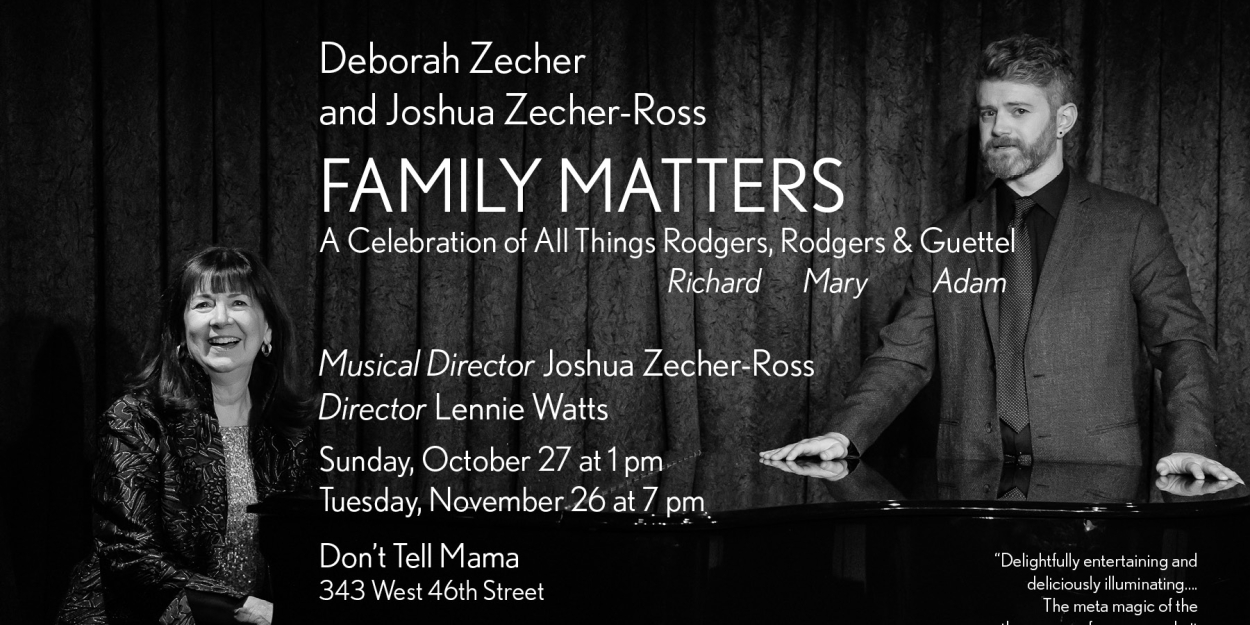 Zecher & Zecher-Ross' FAMILY MATTERS, Celebrating Rodgers, Rodgers & Guettel, to Return to Don't Tell Mama  Image