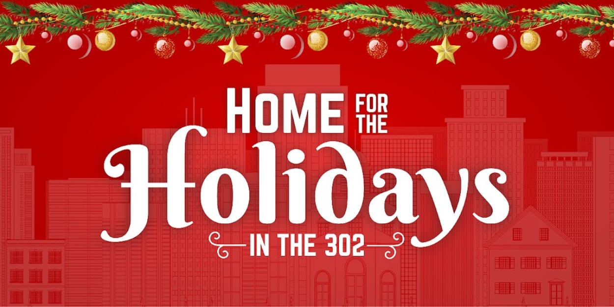 Delaware Theatre Company In Wilmington Presents HOME FOR THE HOLIDAYS IN THE 302 Photo