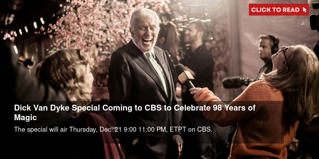 Dick Van Dyke Special Coming to CBS to Celebrate '98 Years of Magic' - Vimarsana News