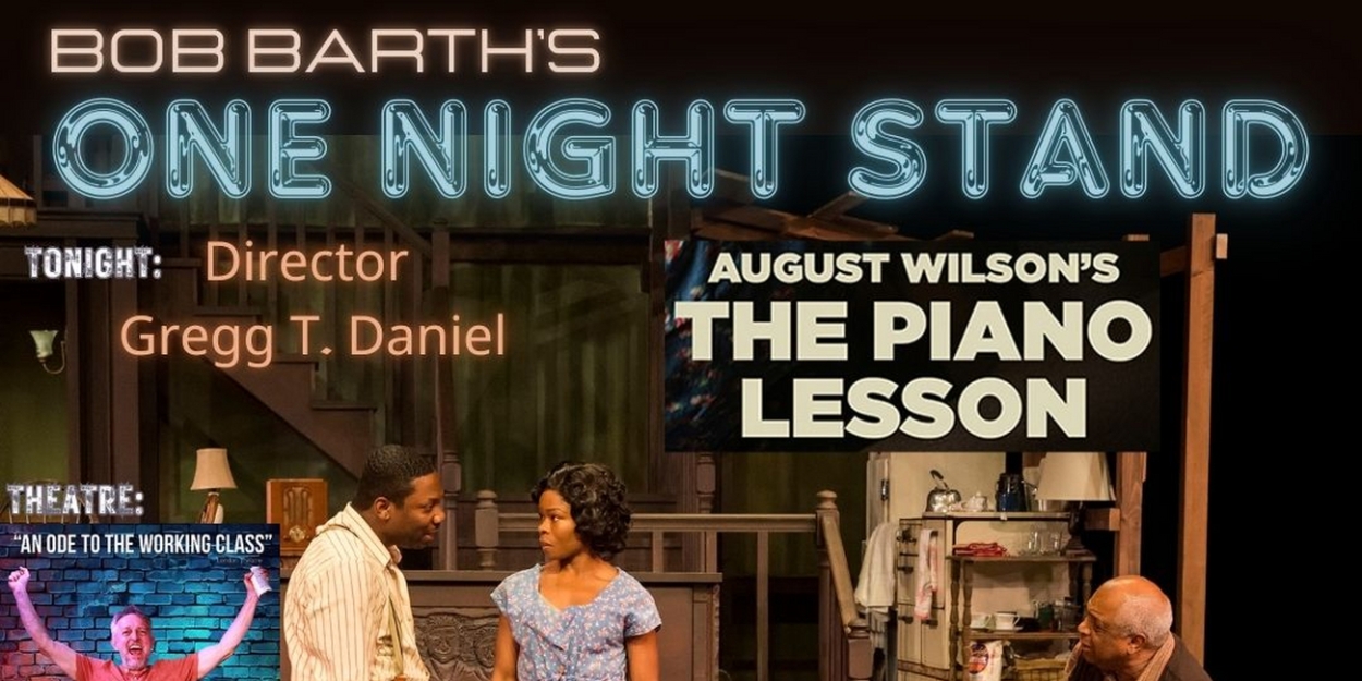 Director Gregg T. Daniel to Discuss A Noise Within's The Piano Lesson On BOB BARTH'S ONE NIGHT STAND  Image