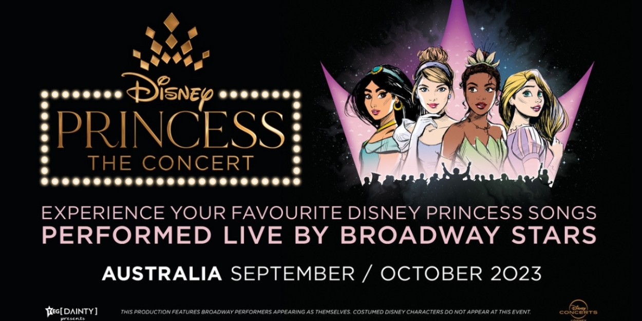 DISNEY PRINCESS - THE CONCERT Reveals Cast For 2023 Australian Tour 