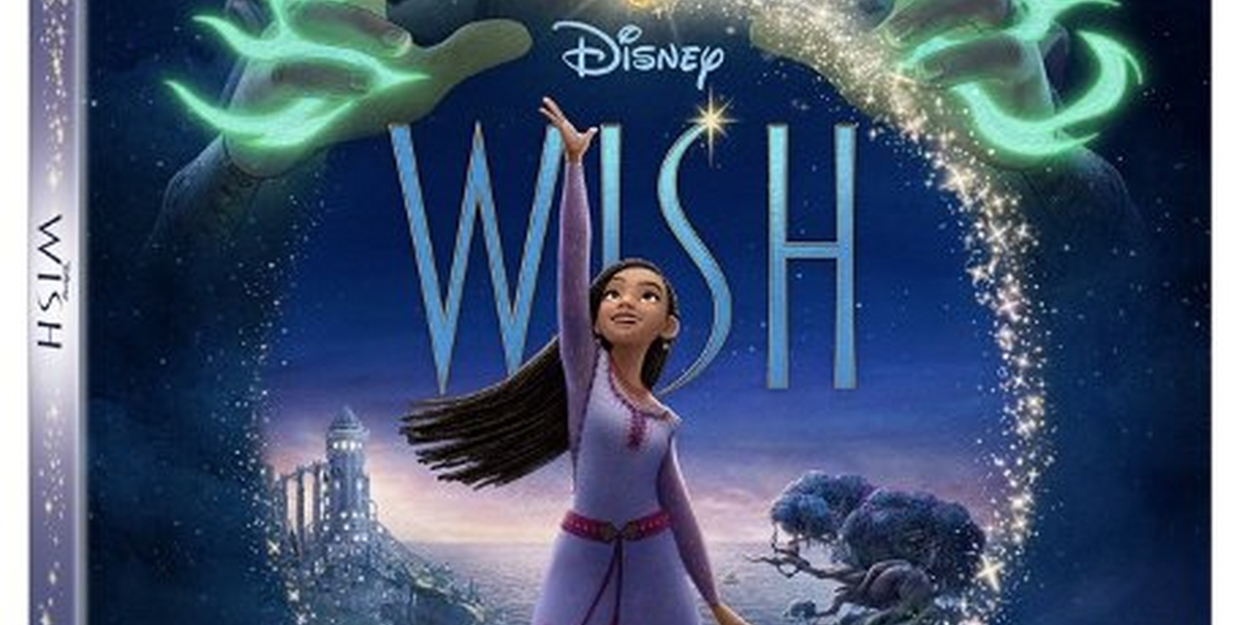 Disney Sets WISH Digital, DVD, & Blu-Ray Release Dates 