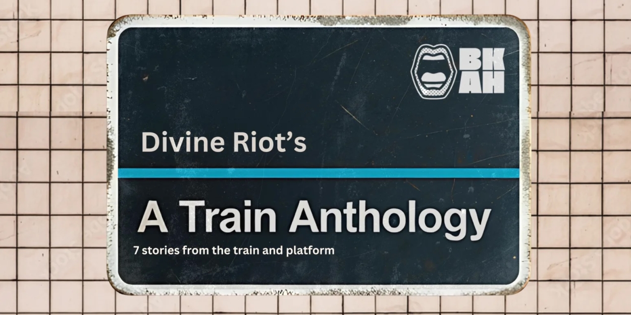 Divine Riot to Present World Premiere of THE A TRAIN ANTHOLOGY  Image