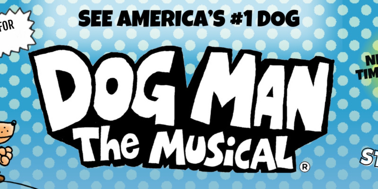 DOG MAN: THE MUSICAL Announces Touring 2024-25 Season And Beyond  Image