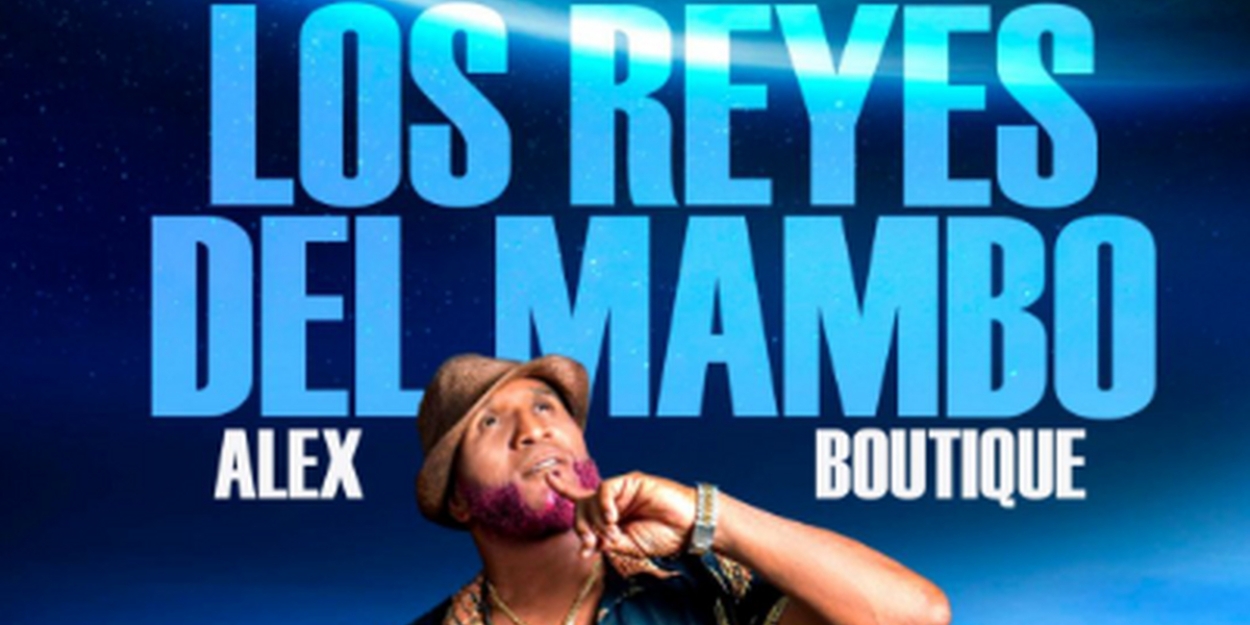 Alex Boutique and Los Reyes Del Mambo Embark On U.S. And International Tour Starting Early 2025  Image