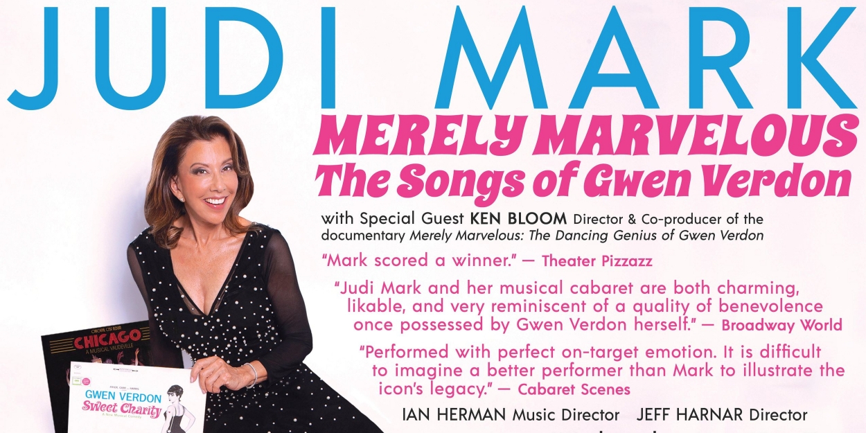 Don't Tell Mama to Present Return of Judi Mark in MERELY MARVELOUS: THE SONGS OF GWEN VERDON 