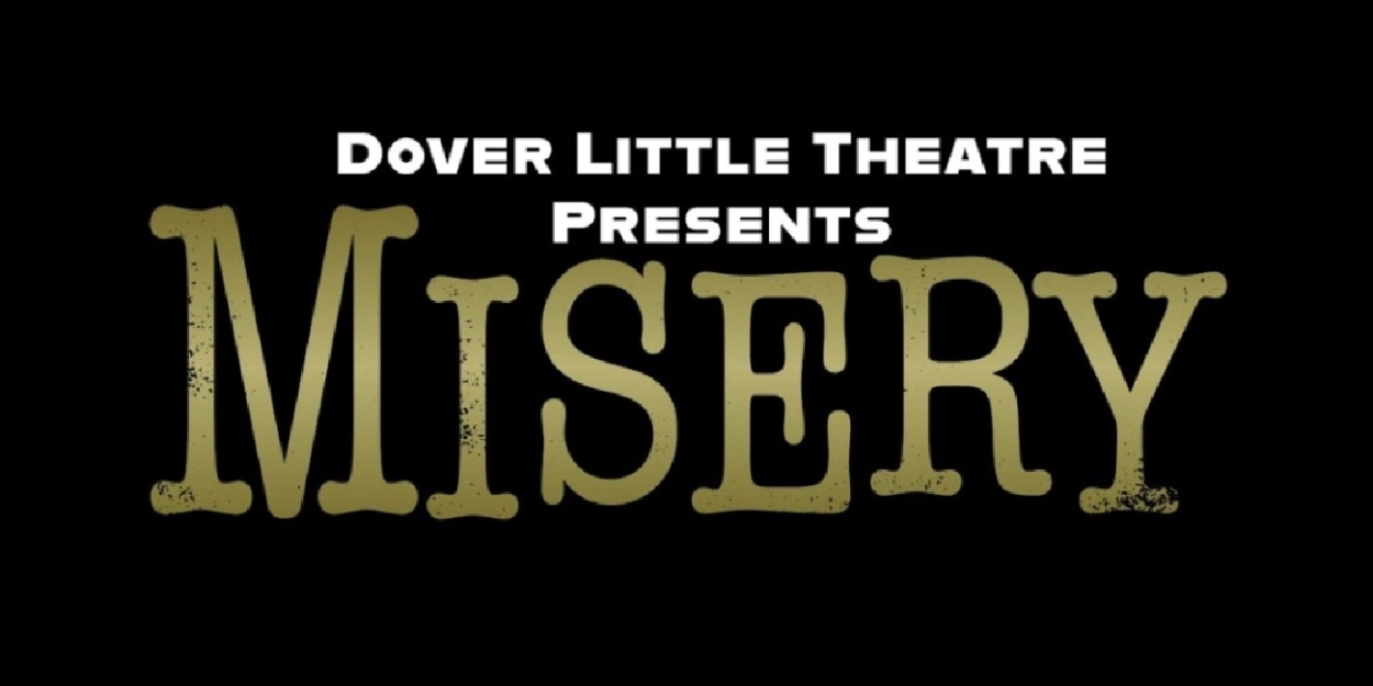 Dover Little Theatre Will Present MISERY  Image