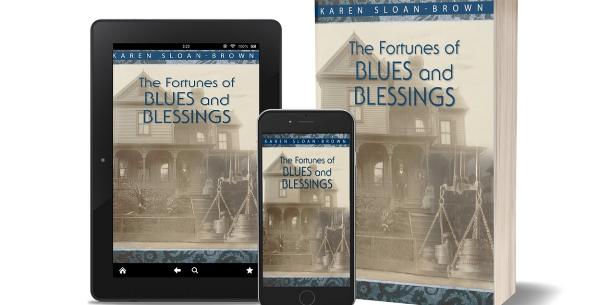 Dr. Karen Sloan-Brown Releases Historical Novel THE FORTUNES OF BLUES AND BLESSINGS  Image