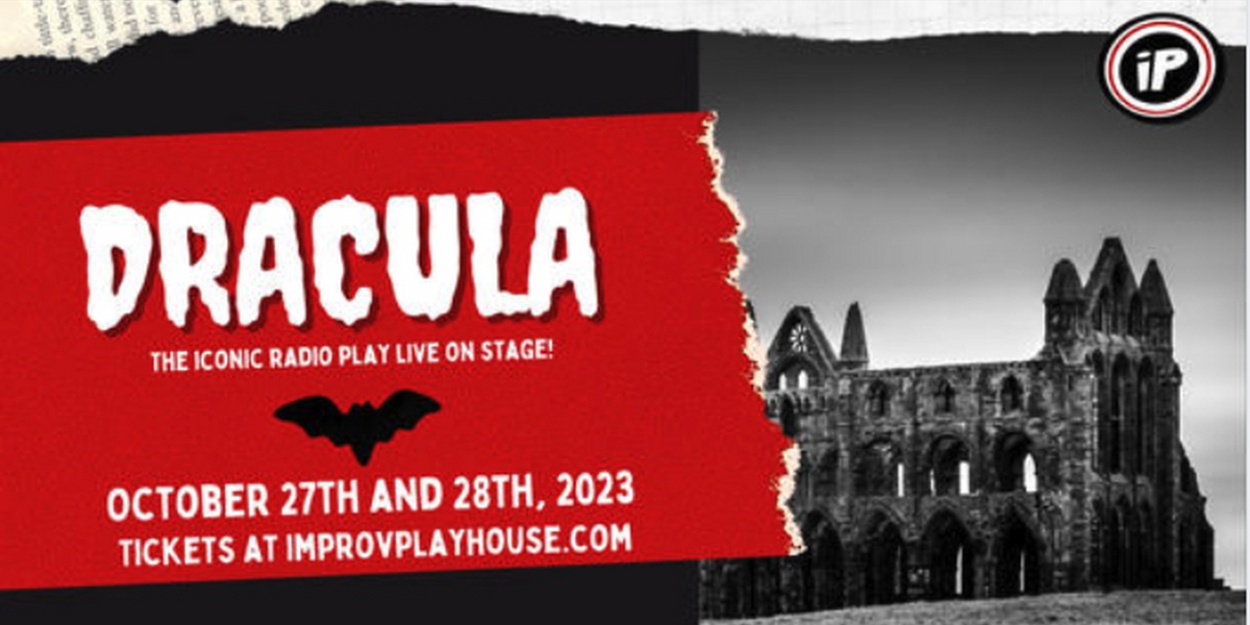 Improv Playhouse to Present DRACULA: A LIVE RADIO PLAY This Month  Image