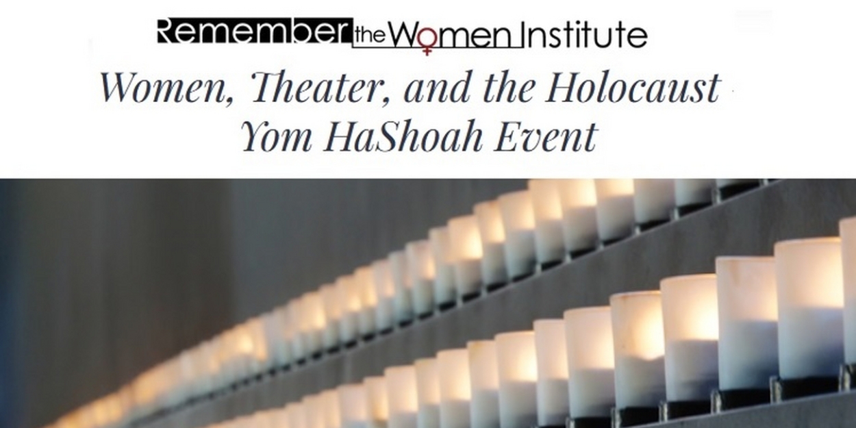 Remember the Women Institute to Present WOMEN, THEATER, AND THE HOLOCAUST Photo