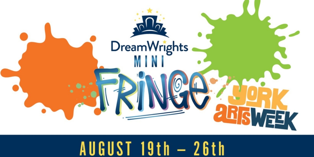 DreamWrights Center For Community Arts to Present DREAMWRIGHTS MINI-FRINGE 