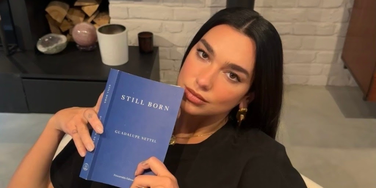 Dua Lipa Details Service95 Book Club's May Monthly Read: 'Still Born' by Guadalupe Nette Photo