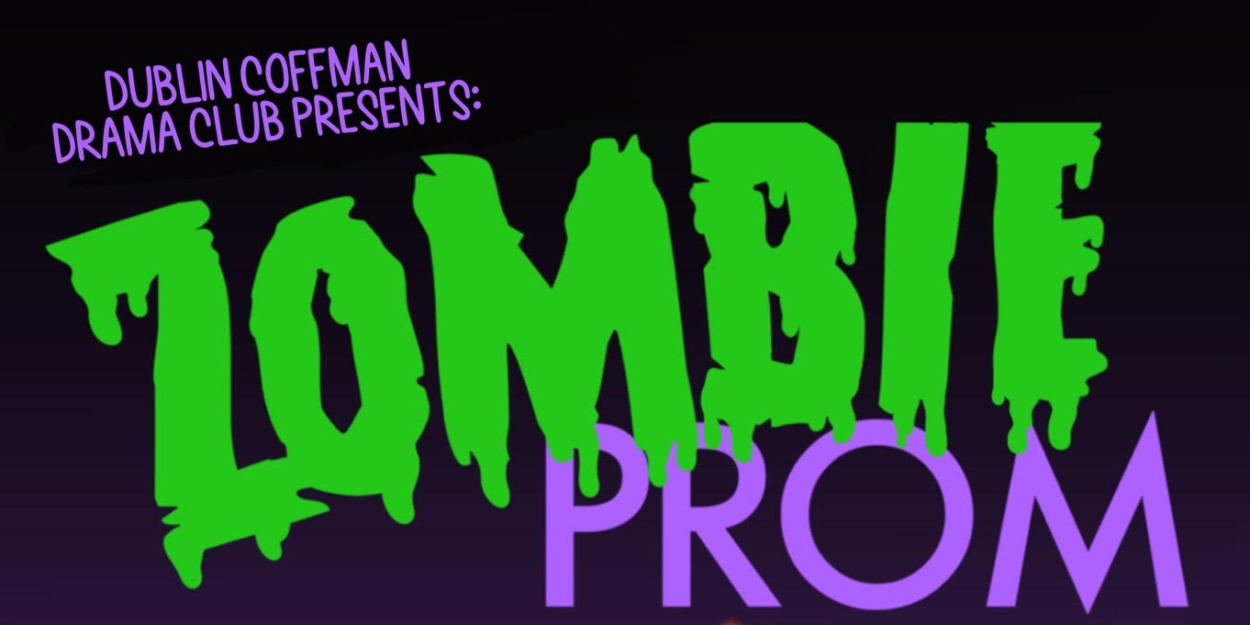 Dublin Coffman High School Drama Club to Present ZOMBIE PROM 