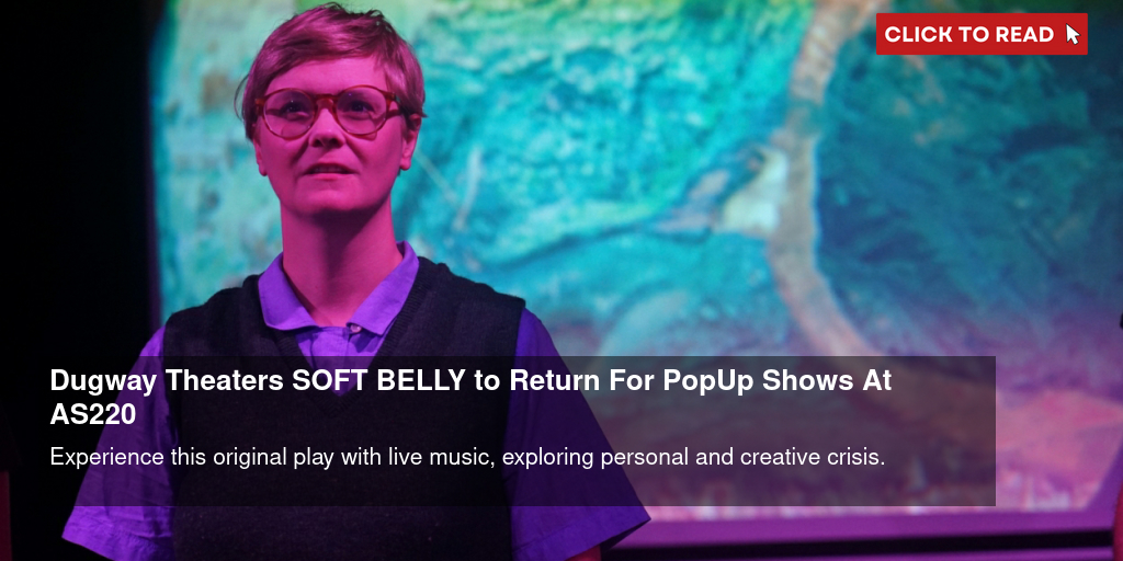 Dugway Theater's SOFT BELLY to Return For Pop-Up Shows At AS220 - Vimarsana News
