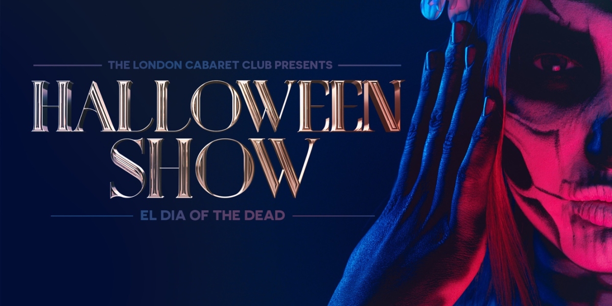 EL DIA OF THE DEAD Comes to The London Cabaret Club 