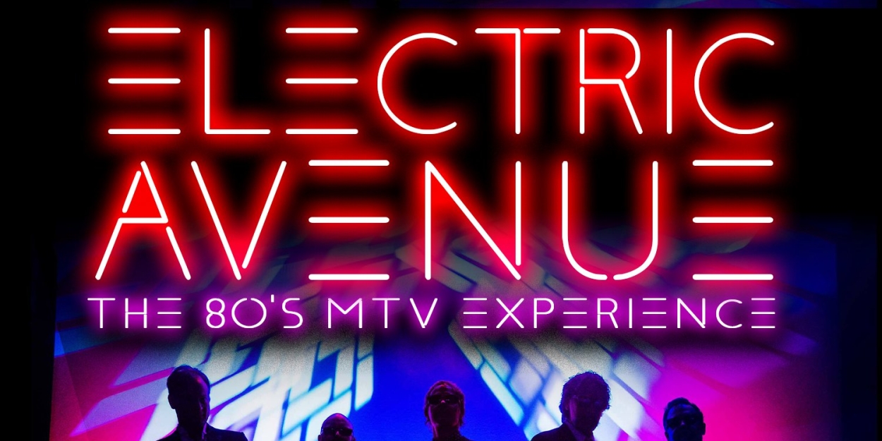 ELECTRIC AVENUE Comes to the Coppell Arts Center in June 