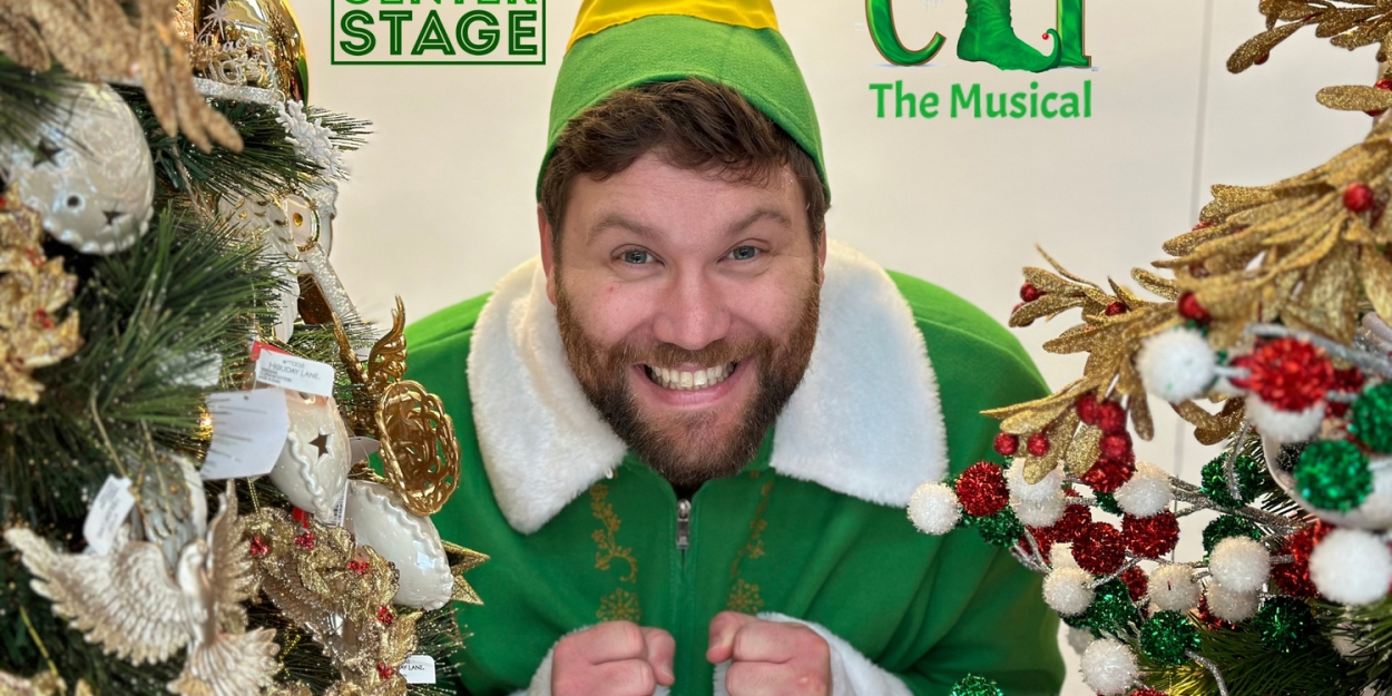ELF THE MUSICAL Comes to Fairfield Center Stage in November 