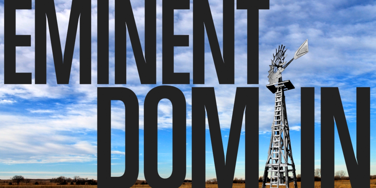 EMINENT DOMAIN Comes to the Lied Center This Month  Image