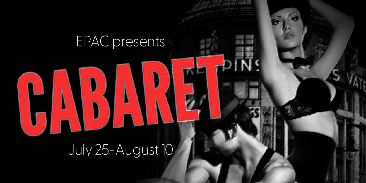 The Ephrata Performing Arts Center To Present CABARET This Summer  Image