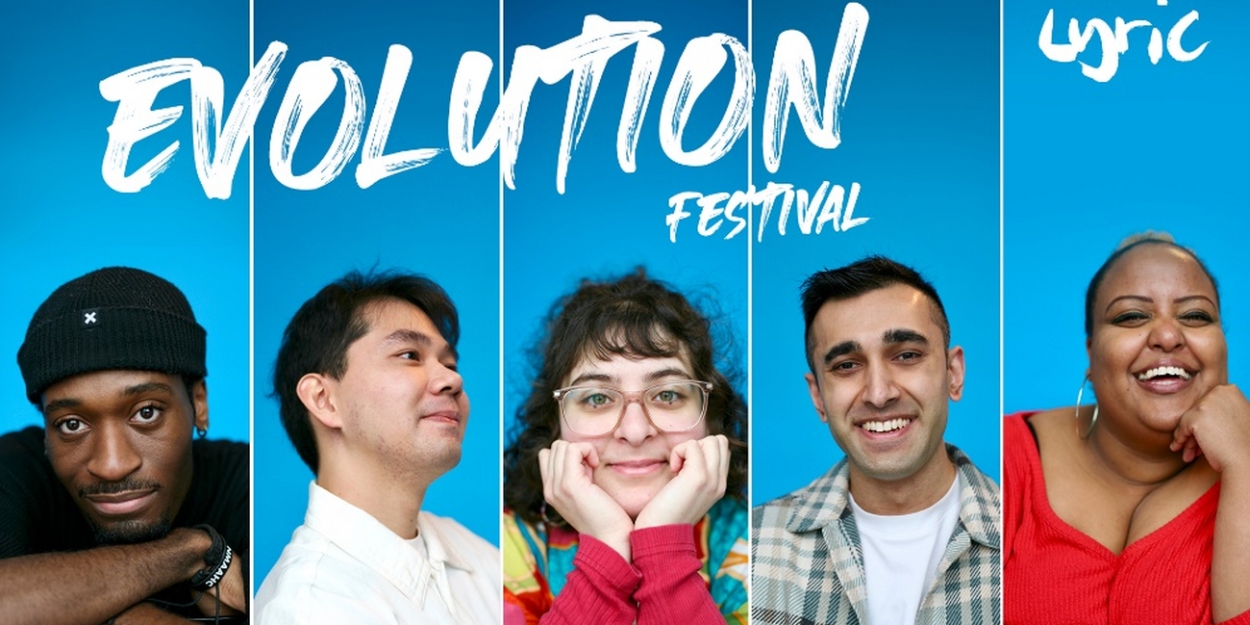 EVOLUTION FESTIVAL to Return to Lyric Hammersmith Theatre in March 