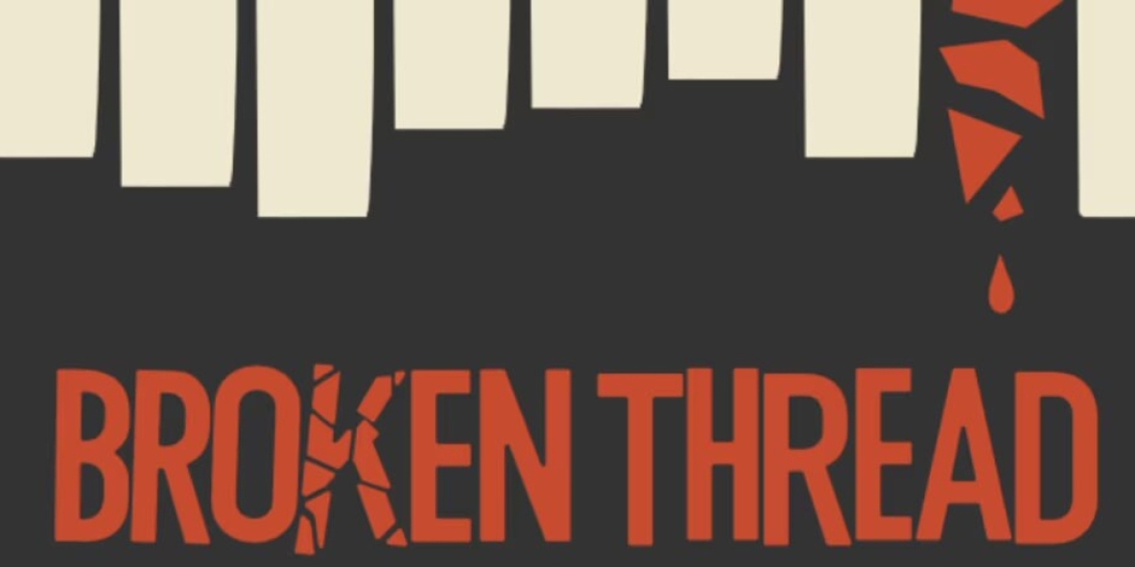 Eden Theater Company Presents Off-Broadway Engagement Of BROKEN THREAD Photo