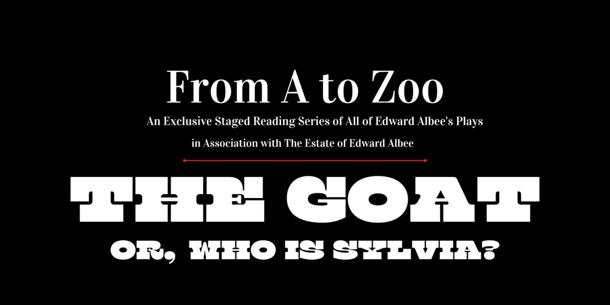 Edward Albee's THE GOAT Reboots The 'From A To Zoo' Staged Reading Series in Teaneck  Image