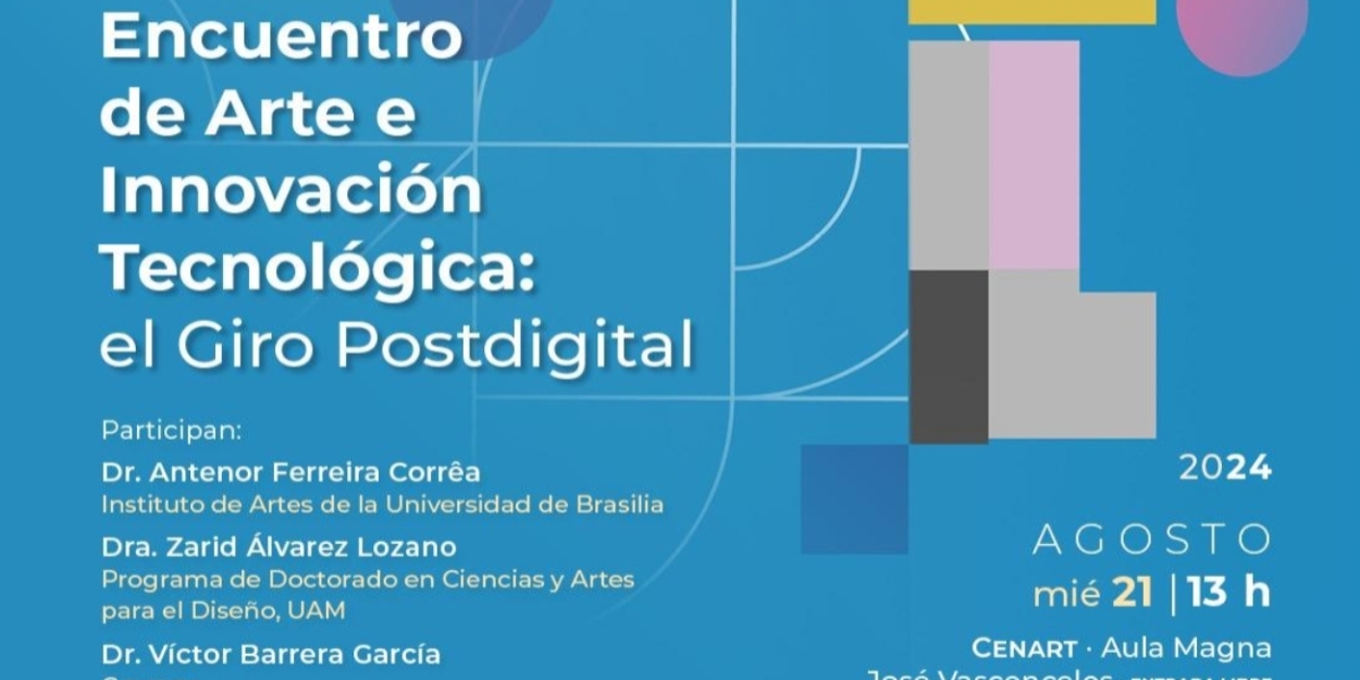 El Cenidim Realiza Mesa Redonda Sobre El Encuentro De Arte E Innovación Tecnológica: El Giro Postdigital  Image