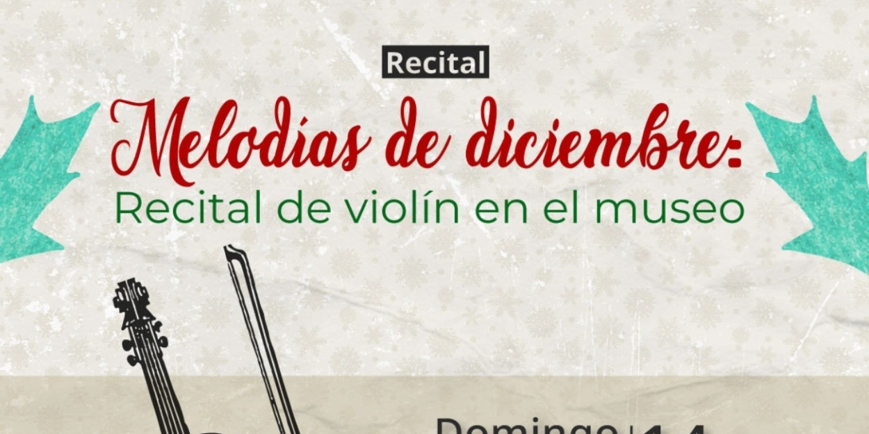 El Museo De Arte De Ciudad Juárez Compartirá Melodías De Diciembre: Recital De Violín  Image