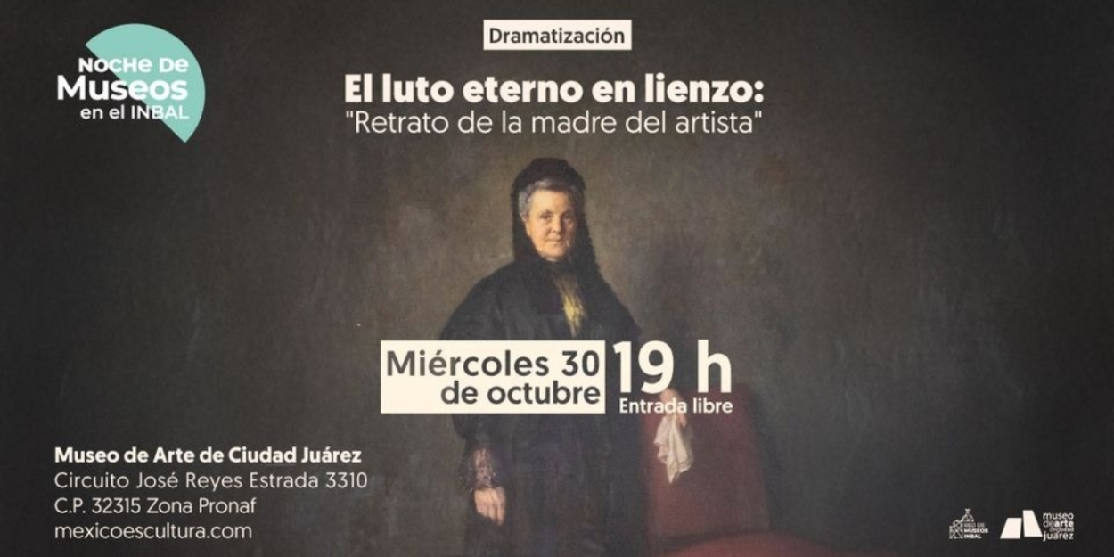 El Museo De Arte De Ciudad Juárez Ofrece Dramatización Sobre Las Leyendas Que Envuelven El Cuadro La Abuela Enlutada  Image