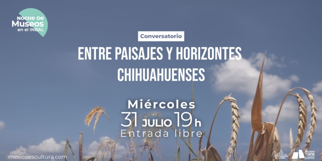 El Museo De Arte De Ciudad Juárez Ofrece La Charla Entre Paisajes Y Horizontes Chihuahuens Photo