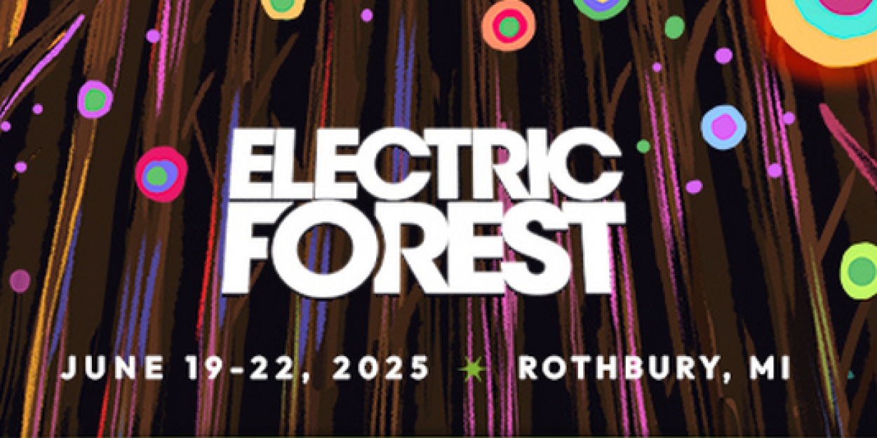 Electric Forest Announces Initial Music Lineup For 2025 Edition  Image