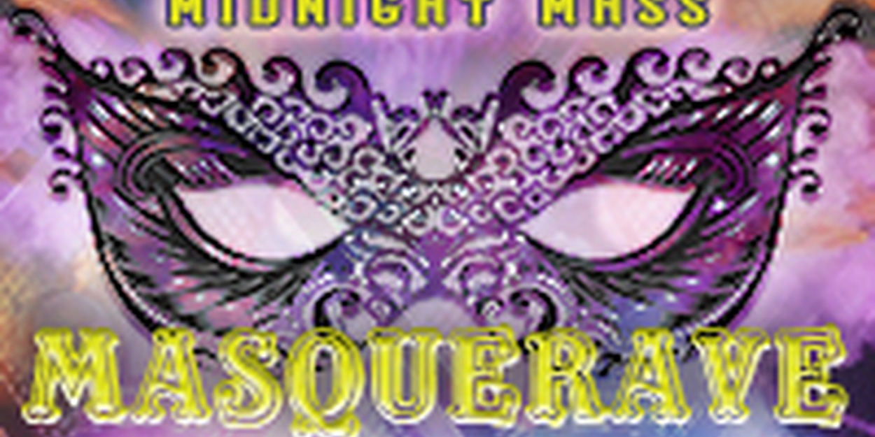 Electronic Dance Music Experience MIDNIGHT MASS THE MASQUERAVE Comes