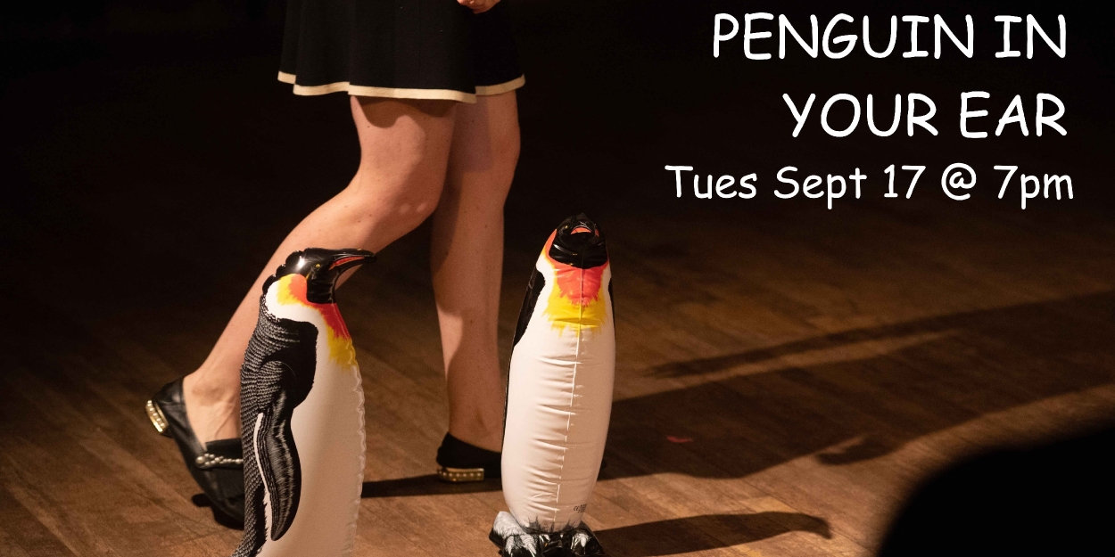 Eliza Bent's PENGUIN IN YOUR EAR to Play Elysian Theater Next Month  Image