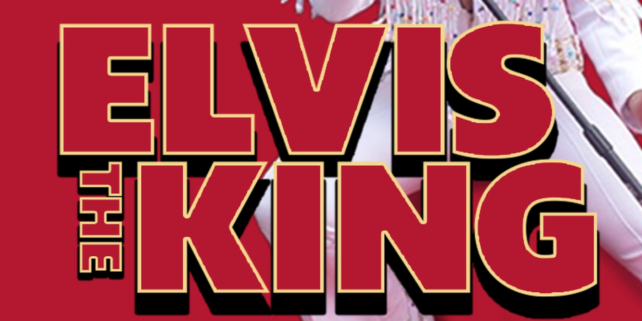 ELVIS THE KING: A TRIBUTE TO THE KING OF ROCK & ROLL is Coming to Cheney Hall  Image