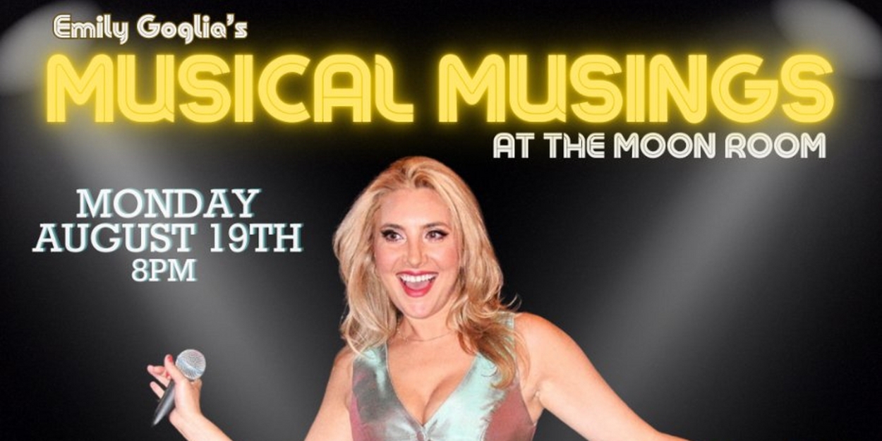 Emily Goglia Will Bring MUSICAL MUSINGS to the Moon Room  Image