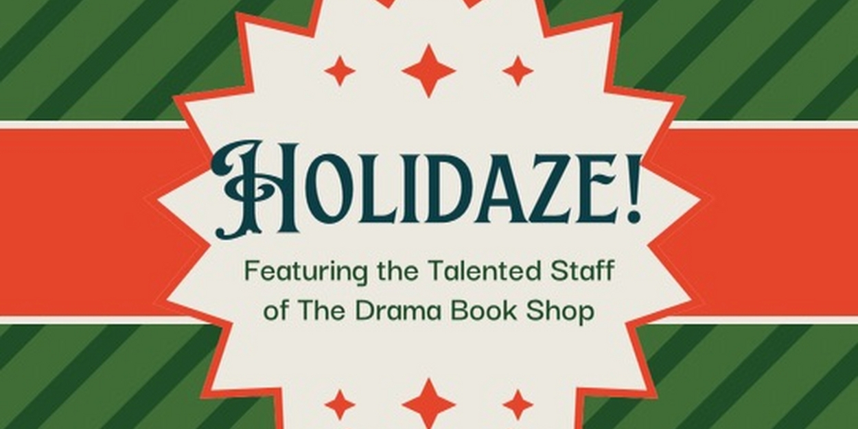 The Drama Book Shop Employees to Bring Holiday Cheer to The Green Room 42 This Month with HOLIDAZE  Image