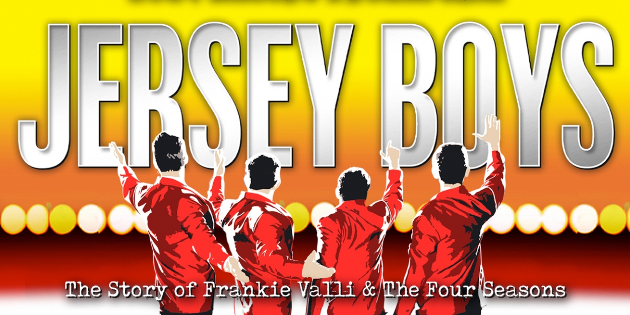 Encore Production of JERSEY BOYS to Return to North Shore Music Theatre 