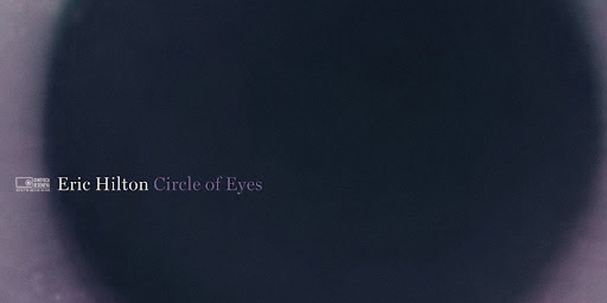 Eric Hilton Releases Second Track 'Circle of Eyes' From Upcoming Ambient Album 'Out of the Blur'  Image