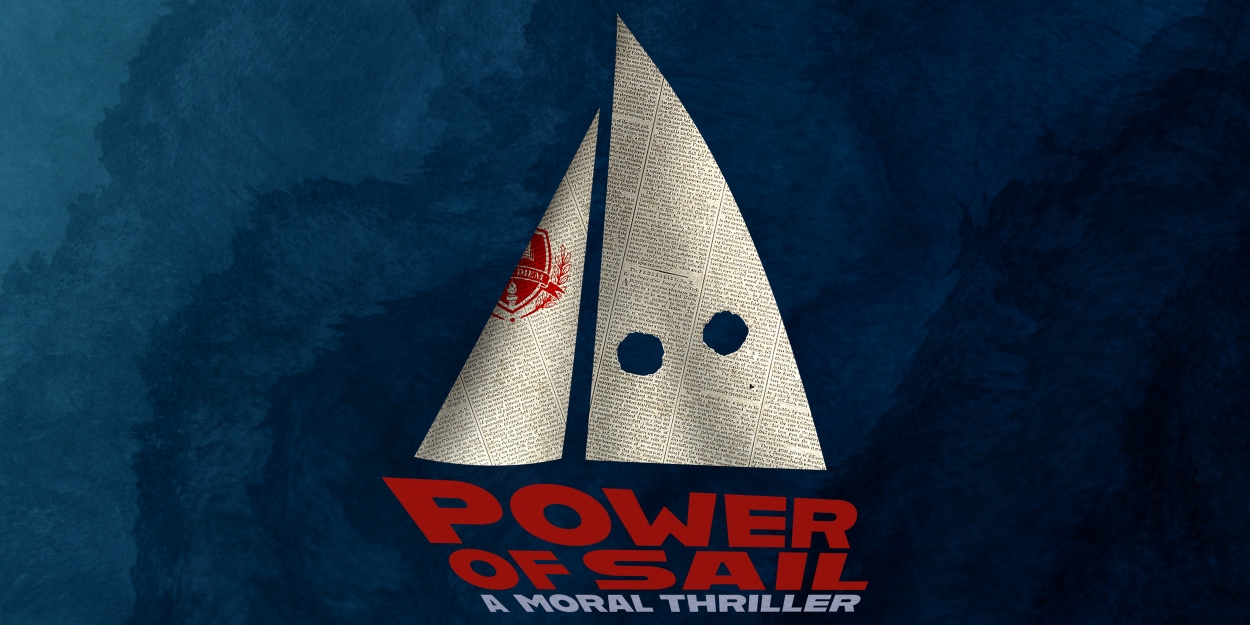 European Premere of POWER OF SAIL Comes to the Menier Chocolate Factory Next Month