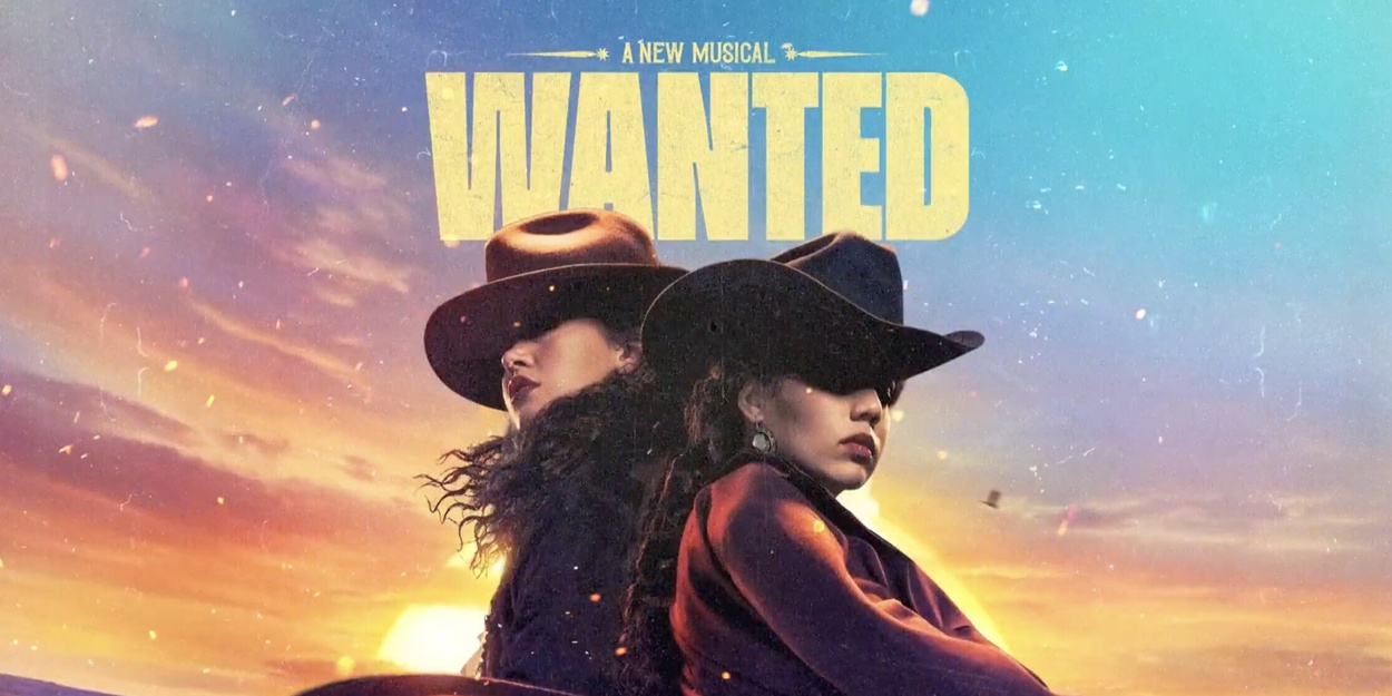 Everything to Know About WANTED on Broadway