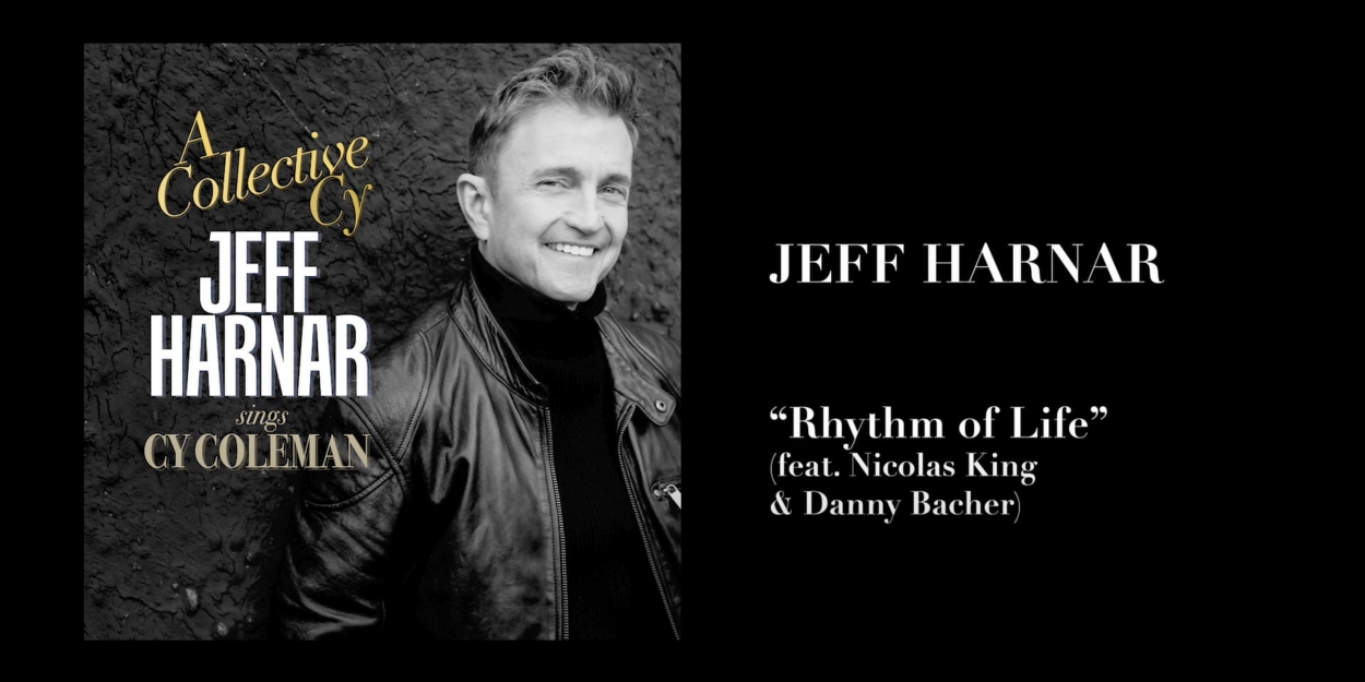 Exclusive: Listen to 'Rhythm of Life' From 'A Collective Cy: Jeff Harnar Sings Cy… Video