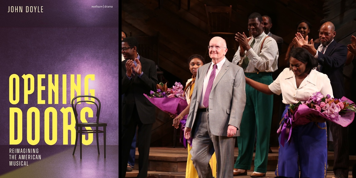 Exclusive: John Doyle Looks Back on Reimagining THE COLOR PURPLE and Casting Cynthia Erivo in Excerpt from New Book