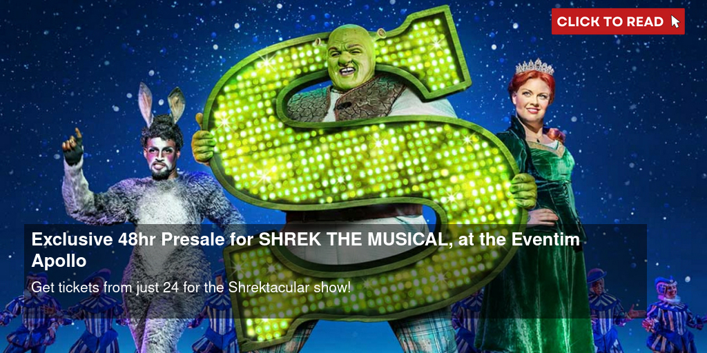 Exclusive 48hr Presale for SHREK THE MUSICAL, at the Eventim Apollo - Vimarsana News