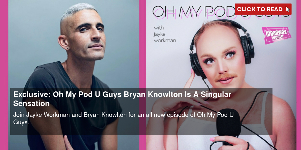 Exclusive: Oh My Pod U Guys- Bryan Knowlton Is A Singular Sensation - Vimarsana News