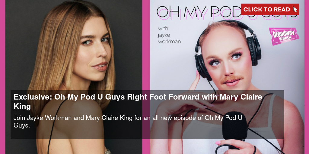Exclusive: Oh My Pod U Guys- Right Foot Forward with Mary Claire King - Vimarsana News