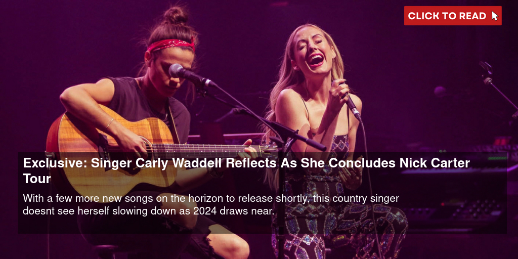 Exclusive: Singer Carly Waddell Reflects As She Concludes Nick Carter Tour - Vimarsana News