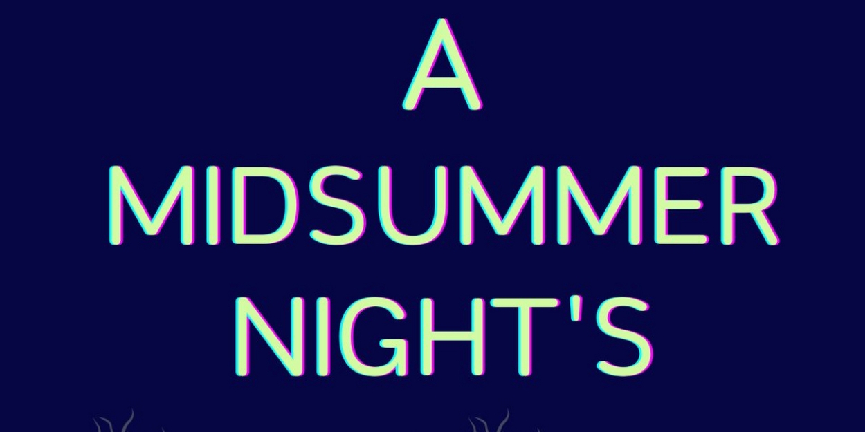 Experience the Enchanting World of A MIDSUMMER NIGHT'S ... - Broadway World